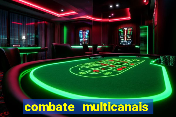 combate multicanais ao vivo